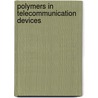 Polymers In Telecommunication Devices door Graham H. Cross