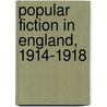 Popular Fiction in England, 1914-1918 door Harold Orel