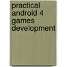 Practical Android 4 Games Development door Jerome DiMarzio
