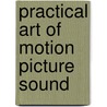Practical Art Of Motion Picture Sound door David Lewis Yewdall