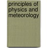 Principles Of Physics And Meteorology by Johann M�Ller