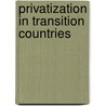Privatization In Transition Countries door Oleh Havrylyshyn