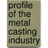 Profile Of The Metal Casting Industry