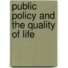 Public Policy And The Quality Of Life door Randall G. Holcombe