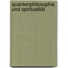 Quantenphilosophie und Spiritualität door Ulrich Warnke