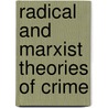 Radical And Marxist Theories Of Crime door Paul B. Stretesky