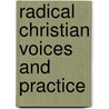 Radical Christian Voices And Practice by David Gowler