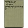 Rambles In Colonial Byways~(Volume 2) door Rufus Wilson
