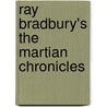 Ray Bradbury's The Martian Chronicles by Ray Bradbury