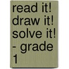 Read It! Draw It! Solve It! - Grade 1 door Elizabeth D. Miller