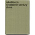 Rebellion In Nineteenth-Century China