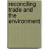 Reconciling Trade And The Environment