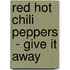 Red Hot Chili Peppers  - Give It Away