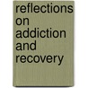 Reflections On Addiction And Recovery door Spirits Society Mending Spirits Society