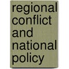 Regional Conflict And National Policy door Kent A. Price