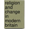 Religion And Change In Modern Britain door Linda Woodhead
