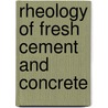 Rheology Of Fresh Cement And Concrete door Onbekend