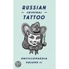 Russian Criminal Tattoo Encyclopaedia by Sergei Vasiliev