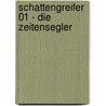Schattengreifer 01 - Die Zeitensegler door Stefan Gemmel