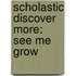 Scholastic Discover More: See Me Grow