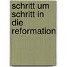 Schritt Um Schritt In Die Reformation door Manfred Lemmer