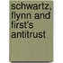 Schwartz, Flynn and First's Antitrust
