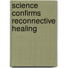 Science Confirms Reconnective Healing by Dr Konstantin Korotkov