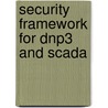 Security Framework For Dnp3 And Scada by Munir Majdalawieh