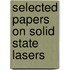 Selected Papers On Solid State Lasers