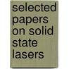 Selected Papers On Solid State Lasers door Richard C. Powell
