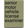 Senior Motor Vehicle License Examiner door Onbekend