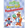 Sesame Street Paper Doll Pandemonium! by Sesame Street