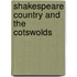 Shakespeare Country And The Cotswolds