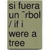 Si fuera un ¯rbol / If I Were a Tree door Jodene Smith