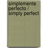 Simplemente perfecto / Simply Perfect door Mary Balogh