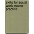 Skills For Social Work Macro Practice