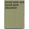 Social Work And Social Work Education by M.S. Gore