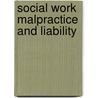 Social Work Malpractice And Liability door Frederic G. Reamer