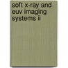 Soft X-Ray And Euv Imaging Systems Ii door James A. Folta