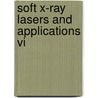 Soft X-Ray Lasers And Applications Vi door Ernst E. Fill