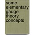 Some Elementary Gauge Theory Concepts