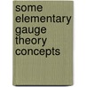 Some Elementary Gauge Theory Concepts door H.M. Chan