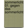 Sommerlicht 01. Gegen das Sommerlicht by Melissa Marr