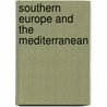 Southern Europe And The Mediterranean door Authors Various
