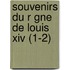 Souvenirs Du R Gne De Louis Xiv (1-2)