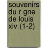 Souvenirs Du R Gne De Louis Xiv (1-2) by Gabriel Jules Cosnac