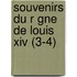 Souvenirs Du R Gne De Louis Xiv (3-4)