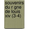 Souvenirs Du R Gne De Louis Xiv (3-4) door Gabriel Jules Cosnac
