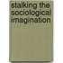 Stalking The Sociological Imagination