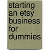 Starting An Etsy Business For Dummies by Consumer Dummies